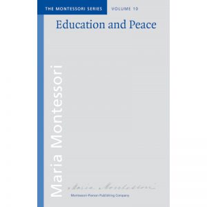 Maria Montessori: Education And Peace