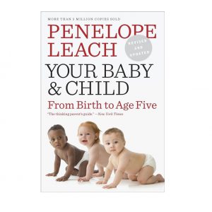 Your Baby and Child: From Birth to Age Five