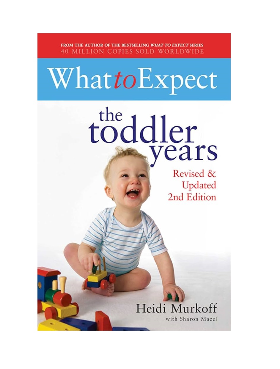 What to Expect: The Toddler Years 2nd Edition 1 What to Expect: The Toddler Years 2nd Edition