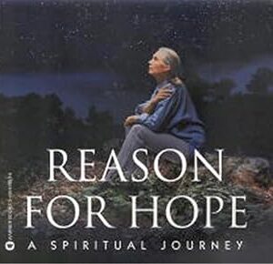 Jane Goodall: Reason for Hope: A Spiritual Journey